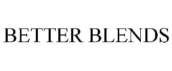 BETTER BLENDS