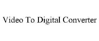 VIDEO TO DIGITAL CONVERTER