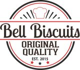 BELL BISCUITS ORIGINAL QUALITY EST. 2015