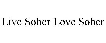 LIVE SOBER LOVE SOBER