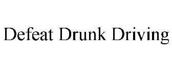 DEFEAT DRUNK DRIVING