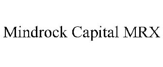 MINDROCK CAPITAL MRX