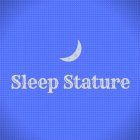 SLEEP STATURE