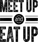 MEET UP AND EAT UP