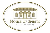 HOUSE OF SPIRITS A TASTE OF HISTORY