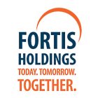 FORTIS HOLDINGS TODAY. TOMORROW. TOGETHER.