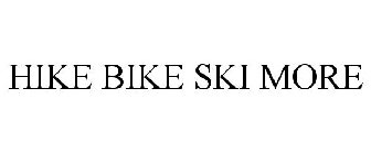HIKE BIKE SKI MORE