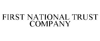 FIRST NATIONAL TRUST COMPANY