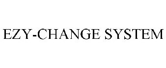 EZY-CHANGE SYSTEM