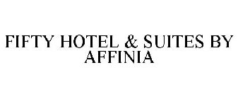 FIFTY HOTEL & SUITES BY AFFINIA