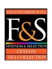 EXCLUSIVE PREMIUM TEA F&S FINENESS & SELECTION CEYLON TEA COLLECTION