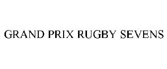 GRAND PRIX RUGBY SEVENS