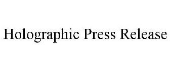 HOLOGRAPHIC PRESS RELEASE
