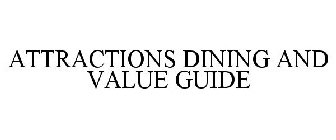ATTRACTIONS DINING AND VALUE GUIDE