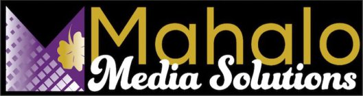 M MAHALO MEDIA SOLUTIONS