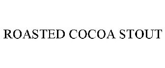 ROASTED COCOA STOUT