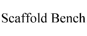 SCAFFOLD BENCH