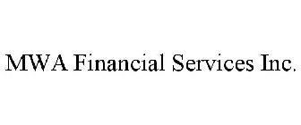 MWA FINANCIAL SERVICES INC.