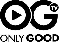 OGTV ONLY GOOD