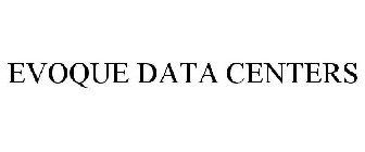 EVOQUE DATA CENTERS