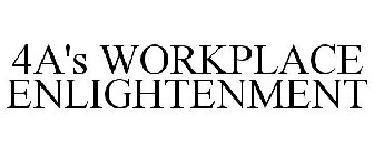 4A'S WORKPLACE ENLIGHTENMENT