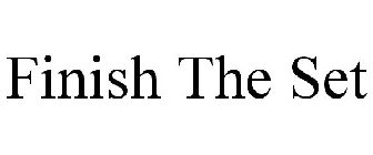 FINISH THE SET