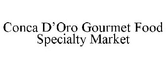 CONCA D'ORO GOURMET FOOD SPECIALTY MARKET