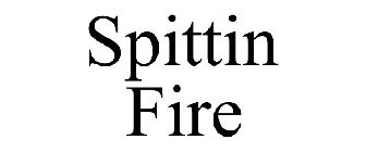 SPITTIN FIRE