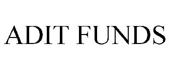 ADIT FUNDS