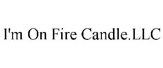 I'M ON FIRE CANDLE.LLC