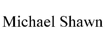 MICHAEL SHAWN