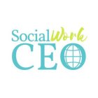 SOCIAL WORK CEO