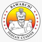 BAWARCHI INDIAN CUISINE