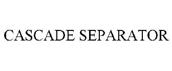 CASCADE SEPARATOR