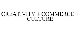 CREATIVITY + COMMERCE + CULTURE