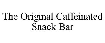 THE ORIGINAL CAFFEINATED SNACK BAR