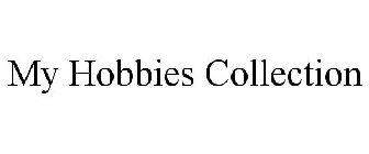 MY HOBBIES COLLECTION