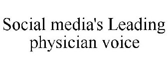 SOCIAL MEDIA'S LEADING PHYSICIAN VOICE