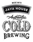 MADE WITH JAVA HOUSE AUTHENTIC COLD BREWING