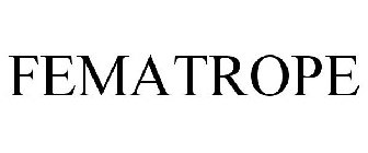 FEMATROPE
