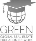 GREEN GLOBAL REAL ESTATE EDUCATION NETWORK