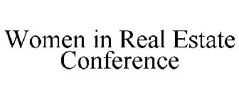 WOMEN IN REAL ESTATE CONFERENCE