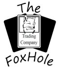 THE FOXHOLE TRADING COMPANY