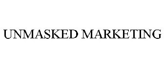 UNMASKED MARKETING