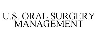U.S. ORAL SURGERY MANAGEMENT