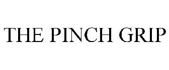 THE PINCH GRIP