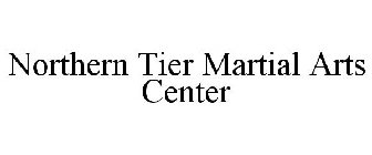 NORTHERN TIER MARTIAL ARTS CENTER