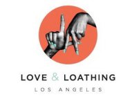 LOVE & LOATHING LOS ANGELES LA