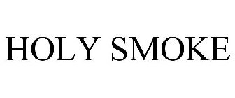 HOLY SMOKE