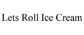 LETS ROLL ICE CREAM